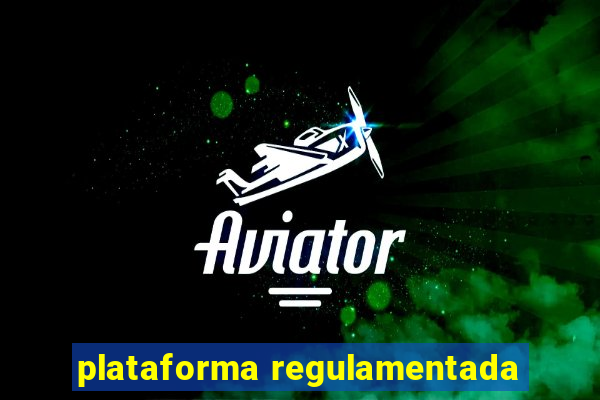 plataforma regulamentada